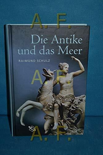 Schulz, Raimund Die Antike und das Meer