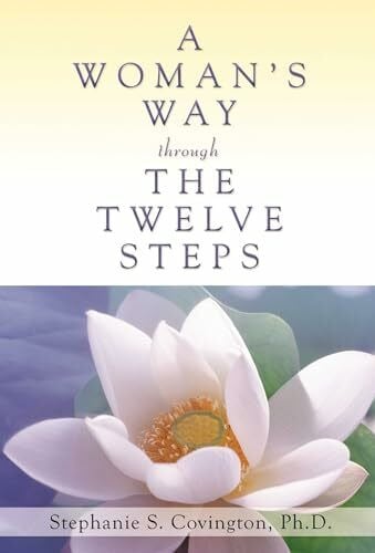 Covington Ph.D., Stephanie S A Woman's Way through the Twelve Steps