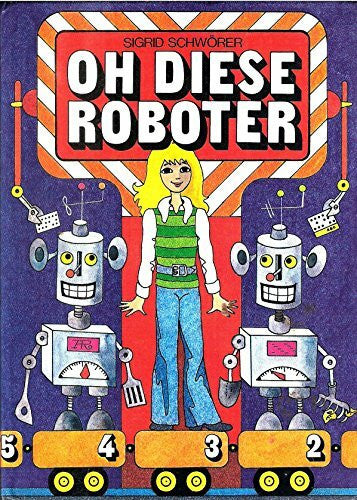 Schwörer, Sigrid Oh diese Roboter