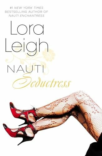 Leigh, Lora Nauti Seductress (Nauti Girls, Band 3)