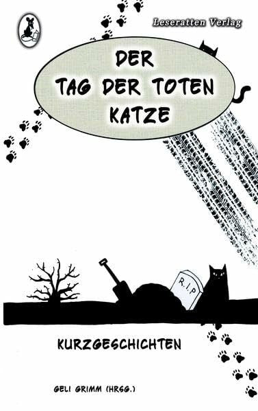 Grimm, Geli Der Tag der toten Katze: Kurzgeschichten