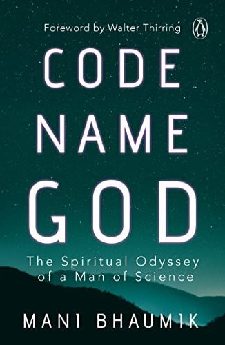 Bhaumik, Mani Code Name God: The Spiritual Odyssey Of A Man Of Science