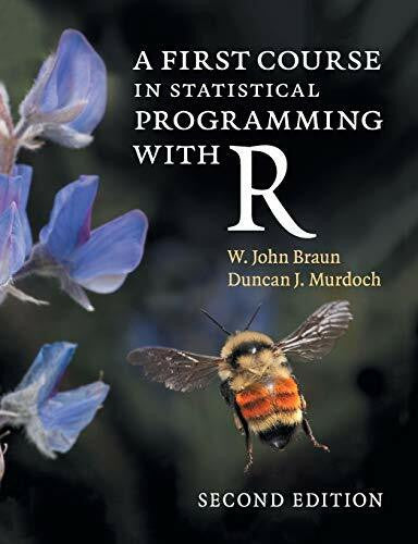 Braun, W A First Course in Statistical Programming with R