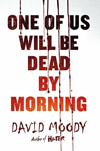 Moody, David One of Us Will Be Dead by Morning (Hater, Band 4)
