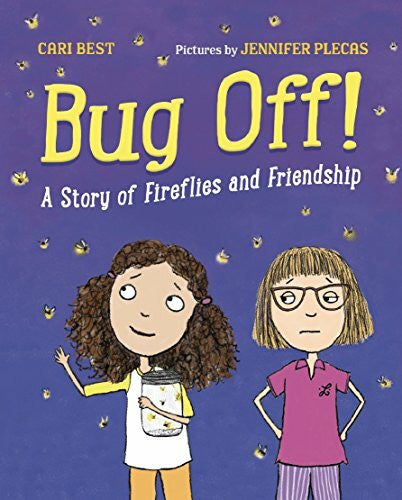 Plecas, Jennifer Bug Off!: A Story of Fireflies and Friendship