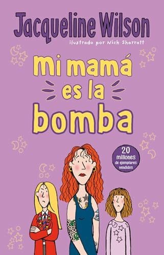 Wilson, Jacqueline Mi mamá es la bomba / My Mom Is the Bomb: The Illustrated Mom