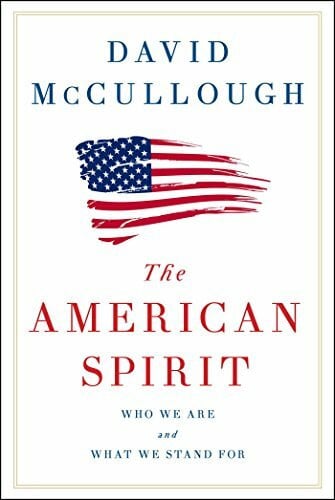 McCullough, David The American Spirit: Who We Are and What We Stand For
