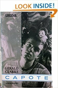 Clarke, Gerald Capote:A Biography