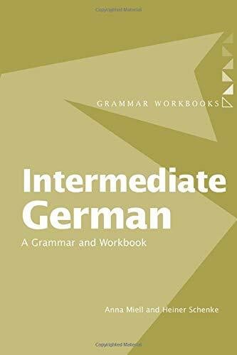 Miell, Anna Intermediate German: A Grammar and Workbook (Grammar Workbooks)