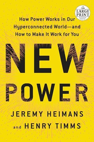 Timms, Henry New Power: How Power Works in Our Hyperconnected World--and How to Make It Work for You