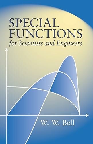 Bell, W. W. Special Functions for Scientists and Engineers (Dover Books on Mathematics)