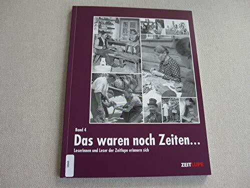 Pro Senectute Schweiz Das waren noch Zeiten… Band 4., Leserinnen und Leser der Zeitlupe erinnern sich