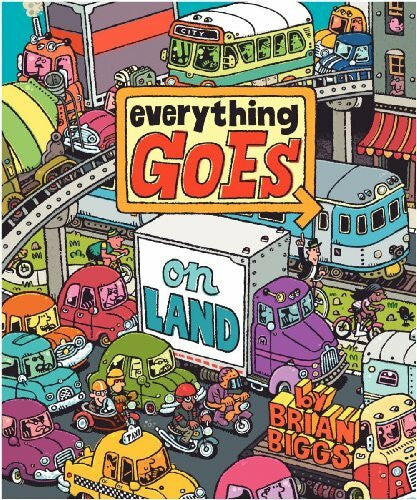 Biggs, Brian Everything Goes: On Land (Everything Goes, 1, Band 1)