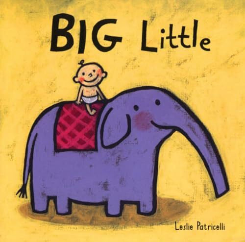 Patricelli, Leslie Big Little (Leslie Patricelli board books)