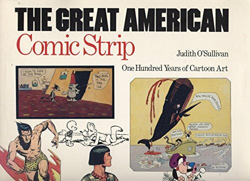 O'Sullivan, Judith The Great American Comic Strip: One Hundred Years of Cartoon Art