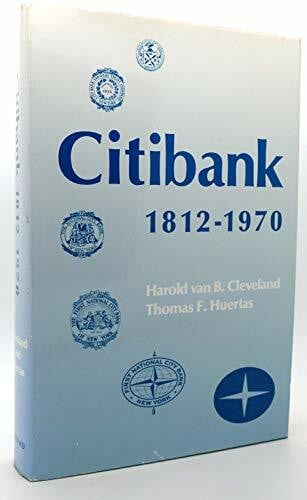 Cleveland, Harold Van B. Citibank, 1812-1970 (Harvard Studies in Business History)