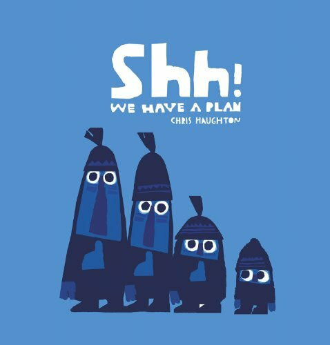 Haughton, Chris Shh! We Have a Plan
