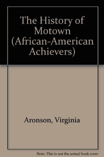 Aronson, Virginia The History of Motown (African-American Achievers)