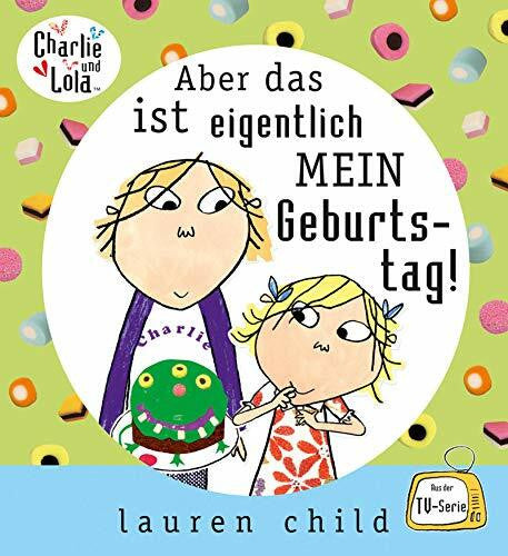 Child, Lauren Aber das ist eigentlich mein Geburtstag!
