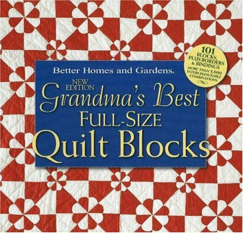 Better Homes and Gardens Books Grandma's Best Full-size Quilt Blocks