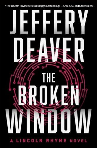 Deaver, Jeffery The Broken Window: Volume 8 (A Lincoln Rhyme Novel, Band 8)