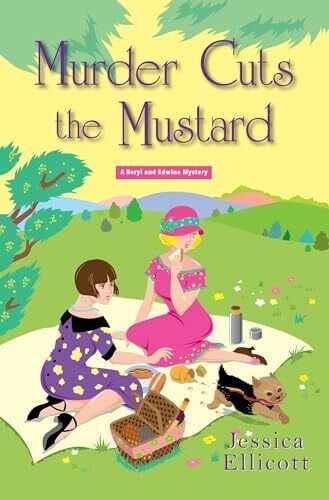 Ellicott, Jessica Murder Cuts the Mustard (A Beryl and Edwina Mystery, Band 3)