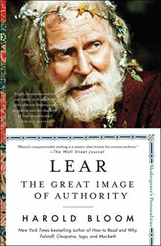 Bloom, Harold Lear: The Great Image of Authority (Volume 3) (Shakespeare's Personalities)