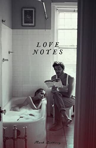Anthony, Mark Love Notes