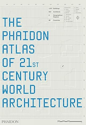 Editors of Phaidon Press Phaidon Atlas of 21st Century World Architecture: The best 21st century architecture from all over the world