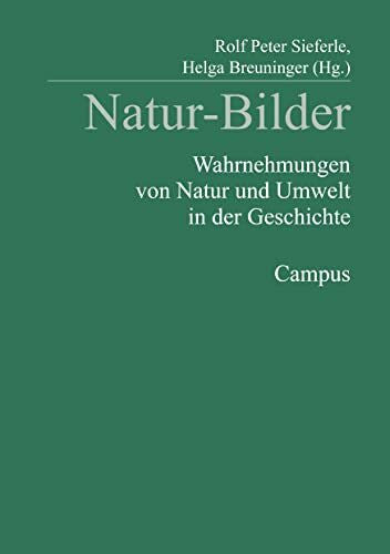 Breuninger, Helga Natur-Bilder: Wahrnehmungen von Natur und Umwelt in der Geschichte