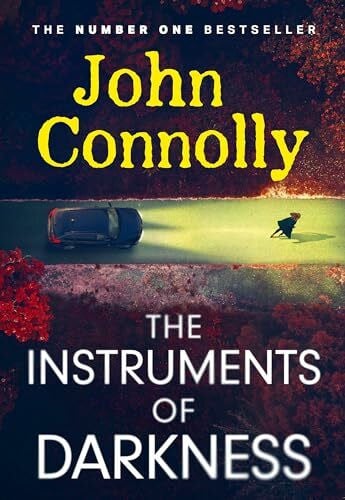 Connolly, John The Instruments of Darkness: A Charlie Parker Thriller