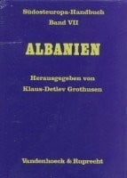 Grothusen, Klaus-Detlev Südosteuropa-Handbuch, in 7 Bdn., Bd.7, Albanien