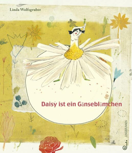 Wolfsgruber, Linda Daisy ist ein Gänseblümchen