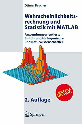 Beucher, Ottmar Wahrscheinlichkeitsrechnung und Statistik mit MATLAB: Anwendungsorientierte EinfÃ¼hrung fÃ¼r Ingenieure und Naturwissenschaftler (German Edition)