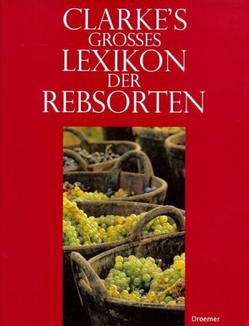 Clarke, Oz Clarke's grosses Lexikon der Rebsorten
