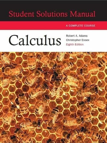 Adams, Robert A. Calculus: Student Solutions Manual A Complete Course