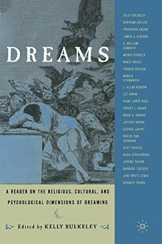 Bulkeley, Kelly Dreams: A Reader on Religious, Cultural and Psychological Dimensions of Dreaming