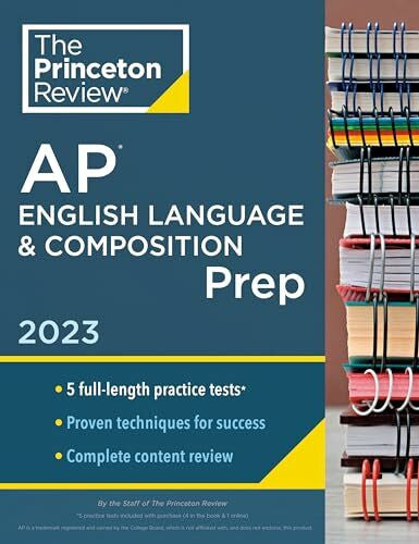 The Princeton Review Princeton Review AP English Language & Composition Prep, 2023: 5 Practice Tests + Complete Content Review + Strategies & Techniques (College Test Preparation)