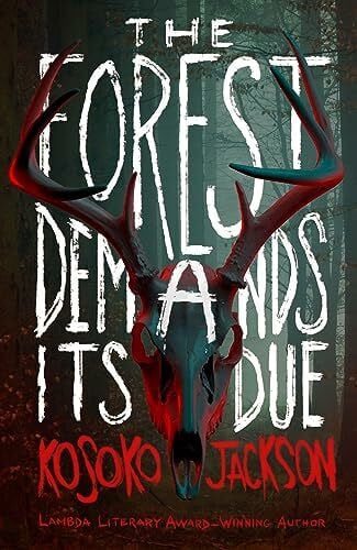 Jackson, Kosoko The Forest Demands Its Due: The gripping new dark academia YA horror