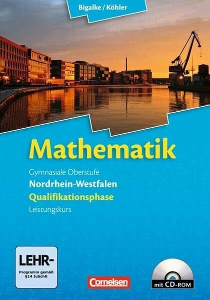 Ledworuski, Dr. Gabriele Bigalke/Köhler: Mathematik - Nordrhein-Westfalen - Bisherige Ausgabe: Qualifikationsphase Leistungskurs - Schülerbuch mit CD-ROM