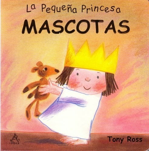 Ross, Tony Mascotas - la pequeña princesa