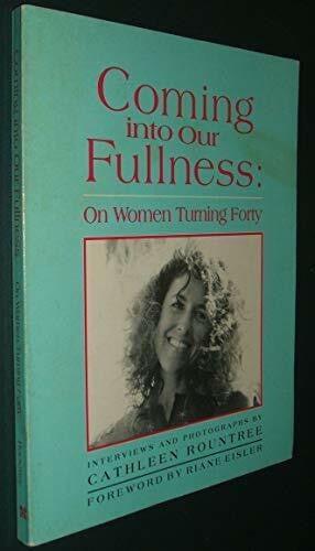Rountree, Cathleen On Women Turning Forty: Coming into Our Fullness