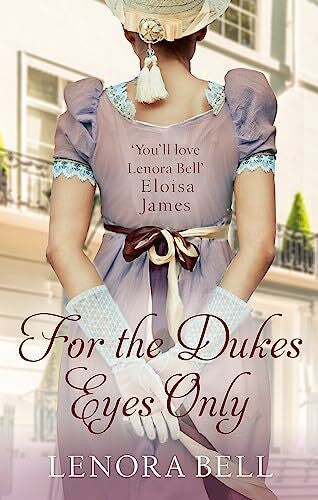 Bell, Lenora For the Duke's Eyes Only (School for Dukes)