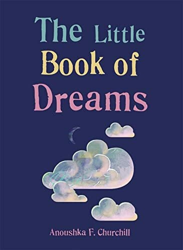Churchill, Anoushka F. The Little Book of Dreams (The Gaia Little Books)
