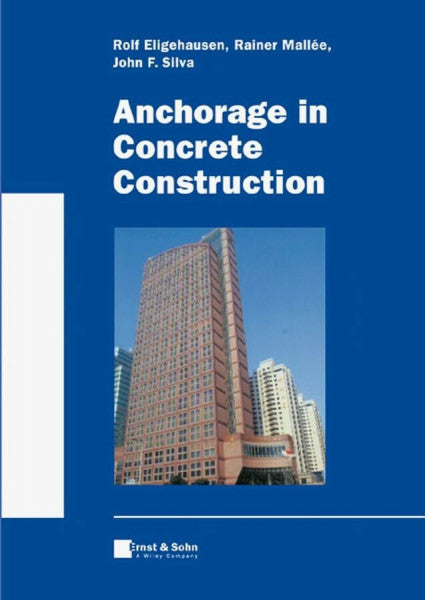 Silva, John F. Anchorage in Concrete Construction
