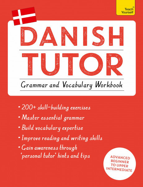 Grydehoj, Anne Danish Tutor: Grammar and Vocabulary Workbook (Learn Danish with Teach Yourself): Advanced beginner to upper intermediate course (Tutors)