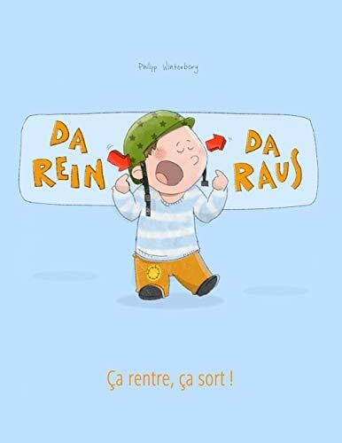 Winterberg, Philipp Da rein, da raus! Ça rentre, ça sort !: Kinderbuch Deutsch-Französisch (zweisprachig/bilingual) (Bilinguale Bücher (Deutsch-Französisch) Von Philipp Winterberg)