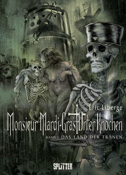 Liberge, Éric Monsieur Mardi-Gras – Unter Knochen. Band 3: Das Land der Tränen