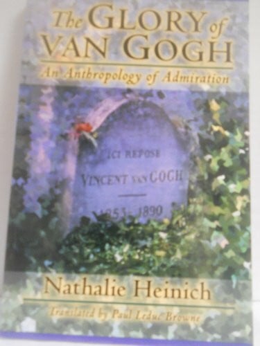 Browne, Paul Leduc The Glory of Van Gogh: An Anthropology of Admiration