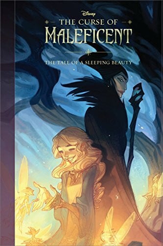 Disney Storybook Art Team The Curse of Maleficent: The Tale of a Sleeping Beauty